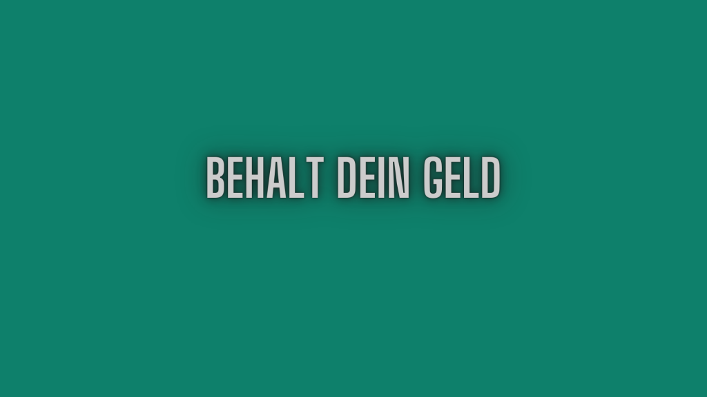 Behalt dein Geld