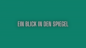 Ein Blick in den Spiegel