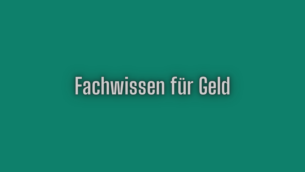Fachwissen für Geld