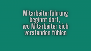 Mitarbeiterfuehrung-beginnt-dort-wo-Mitarbeiter-sich-verstanden-fuehlen