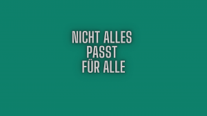 Nicht alles passt für alle