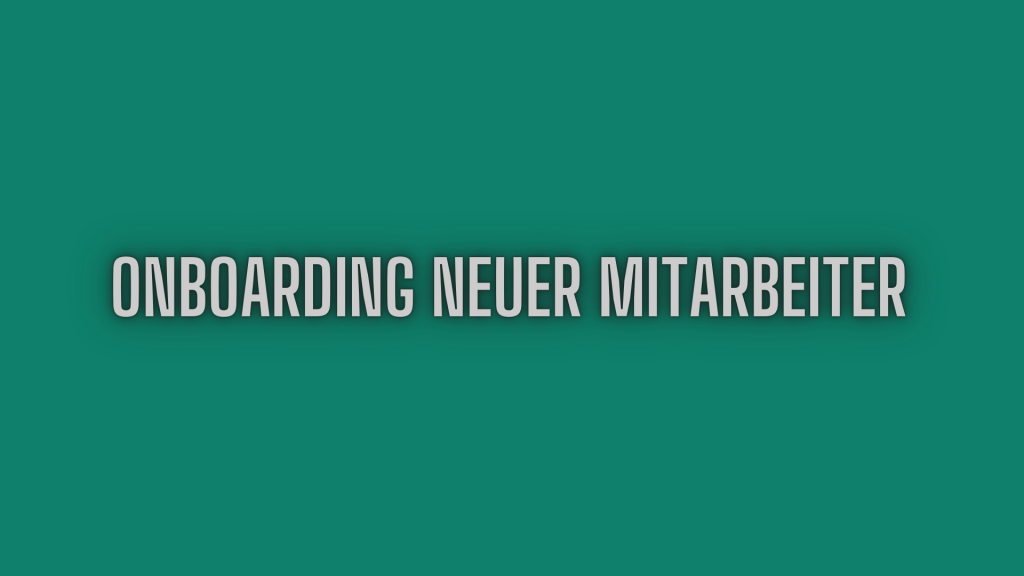 Onboarding neuer Mitarbeiter