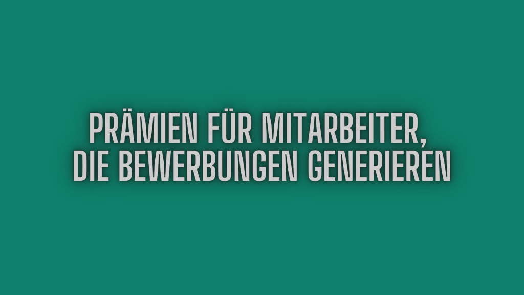 Prämien für Bewerbungen.