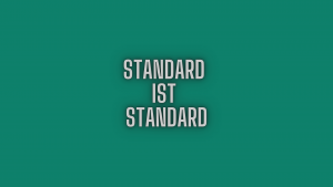 Standard ist Standard