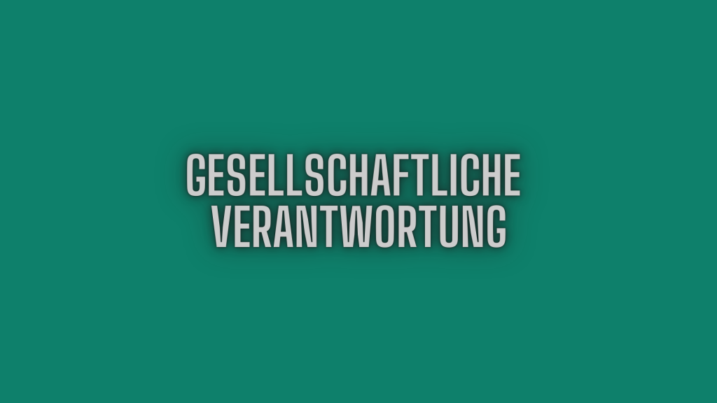 Gesellschaftliche Verantwortung